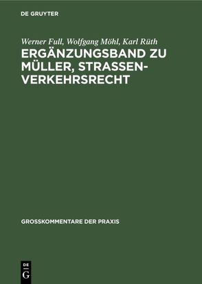 Ergänzungsband zu Müller, Straßenverkehrsrecht von Full,  Werner, Möhl,  Wolfgang, Rüth,  Karl