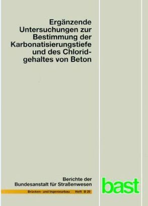 Ergänzende Untersuchungen zur Bestimmung der Karbonatisierungstiefe und des Chloridgehaltes von Beton von Gatz,  Hans P, Quaas,  Bert