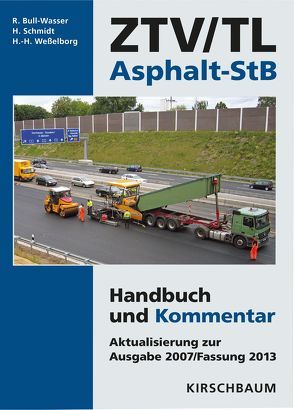 Ergänzungsband ZTV/TL Asphalt-StB von Bull-Wasser,  Rudi, Schmidt,  Hans, Weßelborg,  Hans-Hermann