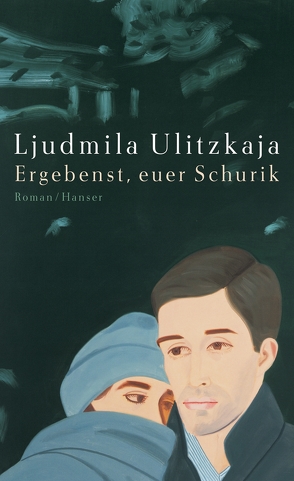 Ergebenst, euer Schurik von Braungardt,  Ganna-Maria, Ulitzkaja,  Ljudmila