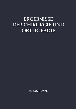 Ergebnisse der Chirurgie und Orthopädie von Löhr,  B., Senning,  Å., Trede,  M., Witt,  A. N.