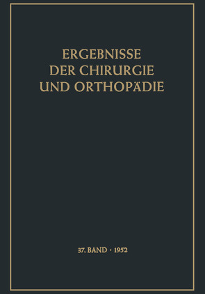 Ergebnisse der Chirurgie und Orthopädie von Bauer,  Karl Heinrich, Brunner,  Alfred