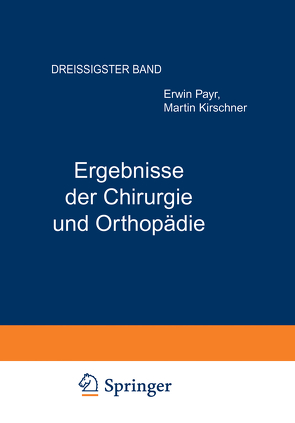 Ergebnisse der Chirurgie und Orthopädie von Kirschner,  Martin, Küttner,  Hermann, Payr,  Erwin