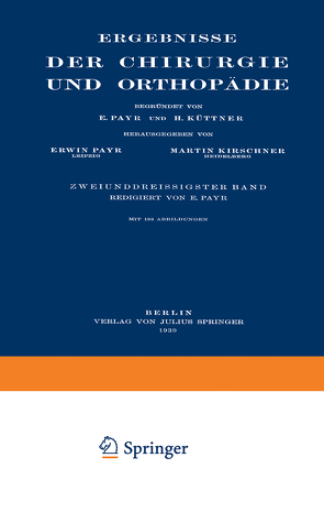 Ergebnisse der Chirurgie und Orthopädie von Kirschner,  Martin, Küttner,  Hermann, Payr,  Erwin