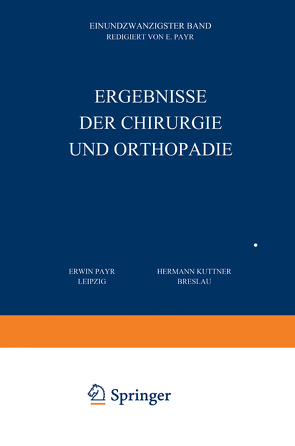 Ergebnisse der Chirurgie und Orthopädie von Küttner,  Hermann, Payr,  Erwin