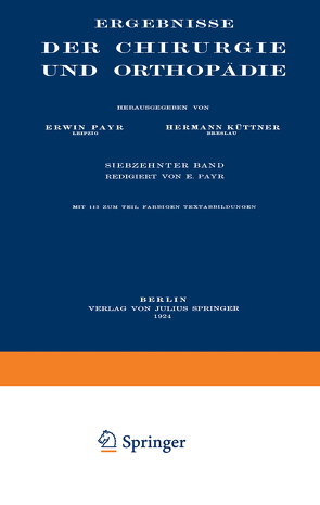 Ergebnisse der Chirurgie und Orthopädie von Küttner,  Hermann, Payr,  Erwin