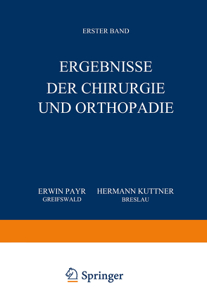 Ergebnisse der Chirurgie und Orthopädie von Küttner,  Hermann, Payr,  Erwin