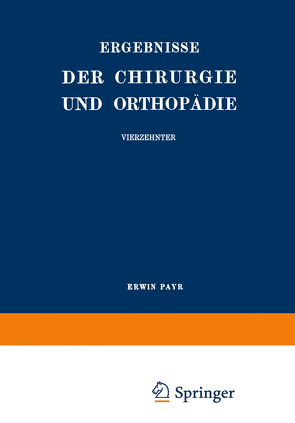 Ergebnisse der Chirurgie und Orthopädie von Küttner,  Hermann, Payr,  Erwin