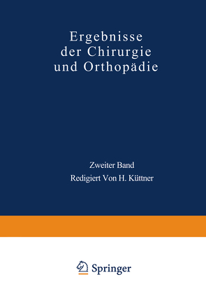 Ergebnisse der Chirurgie und Orthopädie von Küttner,  Hermann, Payr,  Erwin