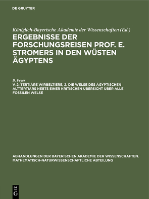 Ergebnisse der Forschungsreisen Prof. E. Stromers in den Wüsten Ägyptens / Tertiäre Wirbeltiere, 2. Die Welse des ägyptischen Alttertiärs nebst einer kritischen Übersicht über alle fossilen Welse von Peyer,  B.