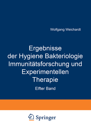 Ergebnisse der Hygiene Bakteriologie Immunitätsforschung und Experimentellen Therapie von Weichardt,  Wolfgang