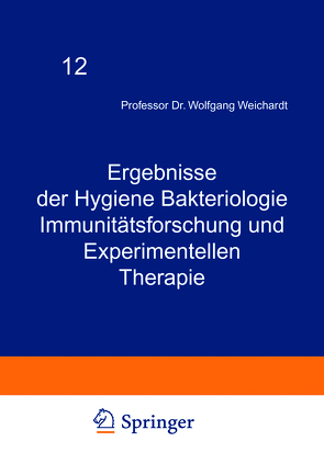 Ergebnisse der Hygiene Bakteriologie Immunitätsforschung und Experimentellen Therapie von Weichardt,  Wolfgang