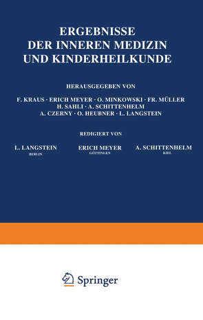 Ergebnisse der Inneren Medizin und Kinderheilkunde von Czerny,  A., Heubner,  O., Kraus,  F., Langstein,  L., Minkowski,  O., Müller,  Fr., Sahli,  H., Schittenhelm,  A.