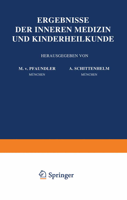 Ergebnisse der Inneren Medizin und Kinderheilkunde von Czerny,  A., Müller,  Fr., Pfaundler,  M. v., Schittenhelm,  A.