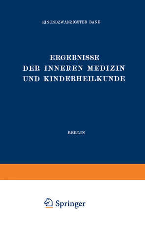 Ergebnisse der Inneren Medizin und Kinderheilkunde von Brugsch,  Th., Czerny,  A., Heubner,  O., Kraus,  F., Langstein,  L., Meyer,  Erich, Minkowski,  O., Müller,  Fr., Sahli,  H., Schittenhelm,  A.