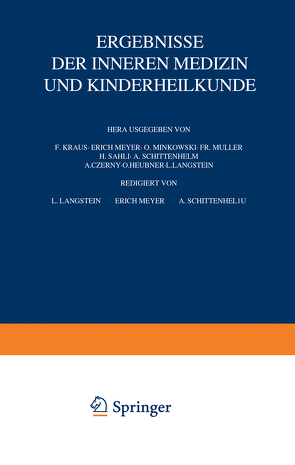 Ergebnisse der inneren Medizin und Kinderheilkunde von Czerny,  A., Heubner,  O., Kraus,  F., Langstein,  L., Minkowski,  O., Müller,  Fr., Sahli,  H., Schittenhelm,  A.