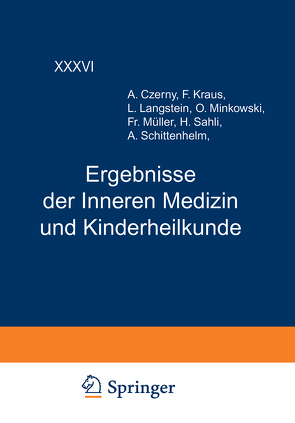 Ergebnisse der Inneren Medizin und Kinderheilkunde von Czerny,  A., Heubner,  O., Kraus,  F., Langstein,  L., Minkowski,  O., Müller,  Fr., Sahli,  H., Schittenhelm,  A.