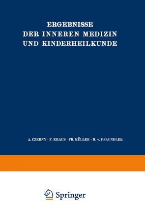 Ergebnisse der Inneren Medizin und Kinderheilkunde von Czerny,  A., Heubner,  O., Kraus,  F., Langstein,  L., Minkowski,  O., Müller,  Fr., Sahli,  H., Schittenhelm,  A.