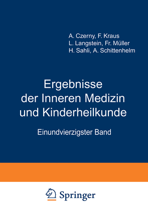 Ergebnisse der inneren Medizin und Kinderheilkunde von Czerny,  A., Heubner,  O., Kraus,  F., Langstein,  L., Minkowski,  O., Müller,  Fr., Sahli,  H., Schittenhelm,  A.