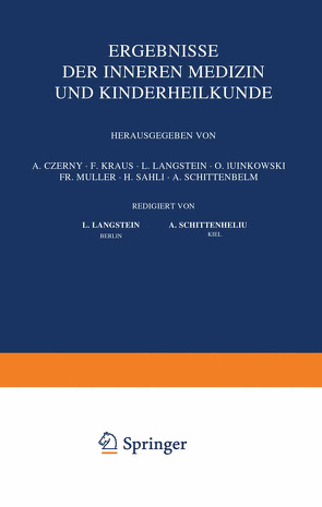 Ergebnisse der Inneren Medizin und Kinderheilkunde von Czerny,  A., Heubner,  O., Kraus,  F., Langstein,  L., Minkowski,  O., Müller,  Fr., Sahli,  H., Schittenhelm,  A.