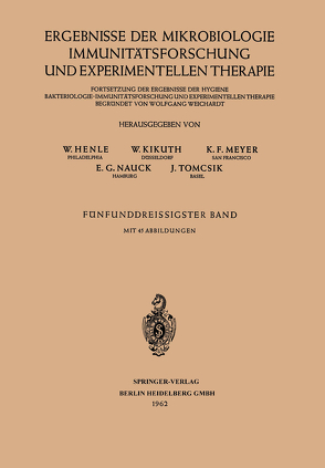 Ergebnisse der Mikrobiologie Immunitätsforschung und Experimentellen Therapie von Henle,  W., Kikuth,  W., Meyer,  K. F., Nauck,  E. G., Tomcsik,  J.