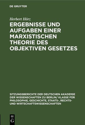 Ergebnisse und Aufgaben einer marxistischen Theorie des objektiven Gesetzes von Hörz,  Herbert