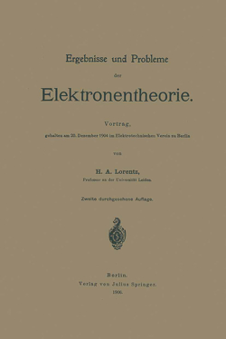 Ergebnisse und Probleme der Elektronentheorie von Lorentz,  Lorentz