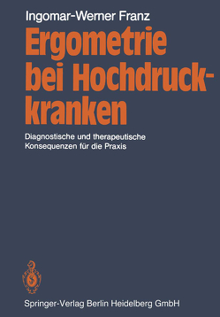 Ergometrie bei Hochdruckkranken von Franz,  I.-W., Schölmerich,  P.