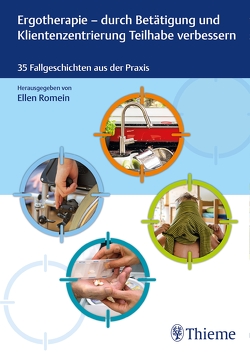 Ergotherapie – durch Betätigung und Klientenzentrierung Teilhabe verbessern von Hessenauer,  Melanie, Kalsperger,  Elisabeth, Romein,  Ellen, Spielbichler,  Carmen