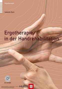 Ergotherapie in der Handrehabilitation von Ziem,  Isabelle