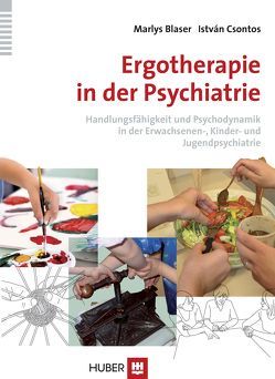 Ergotherapie in der Psychiatrie von Blaser,  Marlys, Csontos,  István