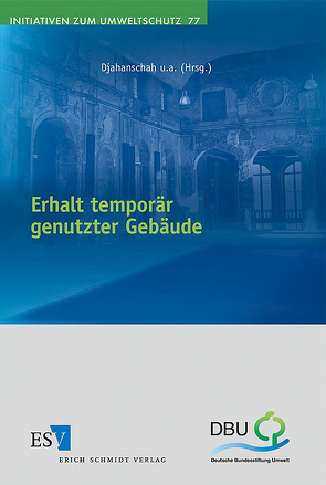 Erhalt temporär genutzter Gebäude von Brokmann,  Thorsten, Djahanschah,  Darius, Djahanschah,  Sabine, Dominik,  Axel, Eckermann,  Wulf, Freytag,  Olaf, Heimsch,  Rainer, Koch,  Sabine, Meinhold,  Uwe, Roloff,  Jürgen, Vielhaber,  Johannes