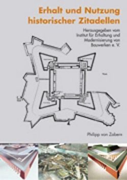 Erhalt und Nutzung historischer Zitadellen von Institut f. Erhaltung u. Modernisierung v. Bauwerken e.V., Neumann,  Hans R