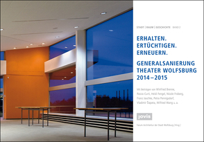 Erhalten – Ertüchtigen – Erneuern von Brenne,  Winfried, Curti,  Rocco, Fengel,  Heidi, Forum Architektur der Stadt Wolfsburg, Froberg,  Nicole, Jaschke,  Franz, Penningsdorf,  Petra, Wang,  Wilfried