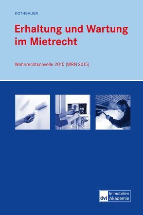 Erhaltung und Wartung im Mietrecht von FH-Doz. Univ.-Lektor Mag. Kothbauer,  Christoph