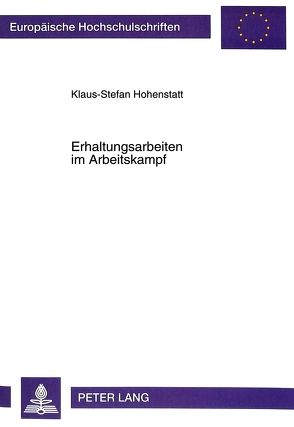 Erhaltungsarbeiten im Arbeitskampf von Hohenstatt,  Klaus-Stefan