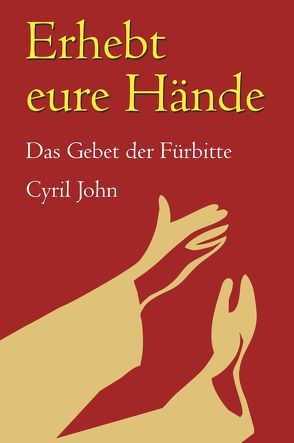 Erhebt eure Hände von John,  Cyril, Obermayer,  Elisabeth, Turnovszky,  Stephan