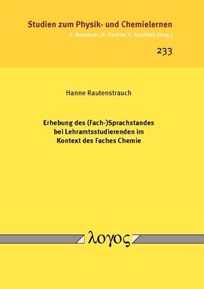 Erhebung des (Fach-)Sprachstandes bei Lehramtsstudierenden im Kontext des Faches Chemie von Rautenstrauch,  Hanne