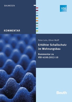 Erhöhter Schallschutz im Wohnungsbau von Lein,  Peter, Wolff,  Oliver