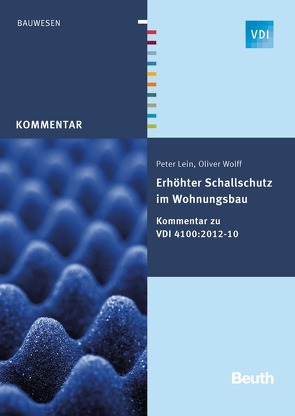 Erhöhter Schallschutz im Wohnungsbau von Lein,  Peter, Wolff,  Oliver