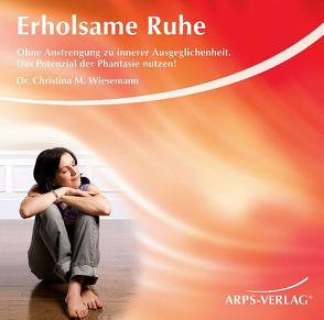 Erholsame Ruhe von Arps,  Tobias, Wiesemann,  Christina