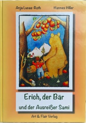 Erich, der Bär und der Ausreißer Sami von Hiller,  Hannes, Lucas-Roth,  Anja