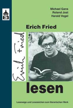 Erich Fried lesen von Gans,  Michael, Jost,  Roland, Vogel,  Harald