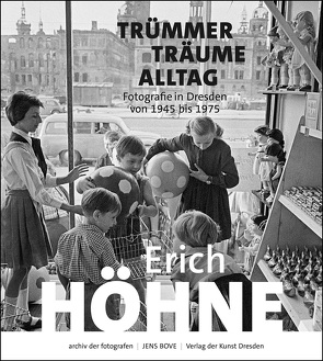 Erich Höhne. Trümmer – Träume – Alltag von Bove,  Jens