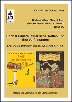 Erich Kästners literarische Welten und ihre Verfilmungen von Fuhs,  Burkhard, Heinke,  Susanne, Jahn,  Leonore, Richter,  Karin