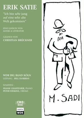 Erik Satie – Ich bin sehr jung auf eine sehr alte Welt gekommen von Brückner,  Christian, Chastenier,  Frank, Dobbins,  Bill, Erskine,  Peter, Satie,  Erik