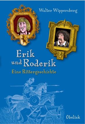 Erik und Roderik von F.J.,  Tripp, Wippersberg,  Walter