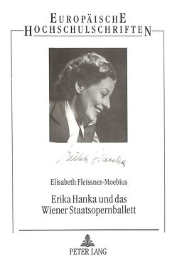 Erika Hanka und das Wiener Staatsopernballett von Fleissner-Moebius,  Elisabeth