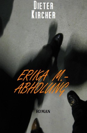 Erika M. – Abholung von Kircher,  Dieter