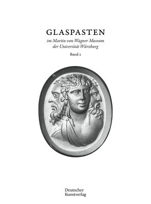 Erika Zwierlein-Diehl: Glaspasten im Martin von Wagner Museum der Universität Würzburg / Abdrücke von neuzeitlichen Kameen und Intaglien von Martin-von-Wagner-Museum der Universität Würzburg, Zwierlein-Diehl,  Erika